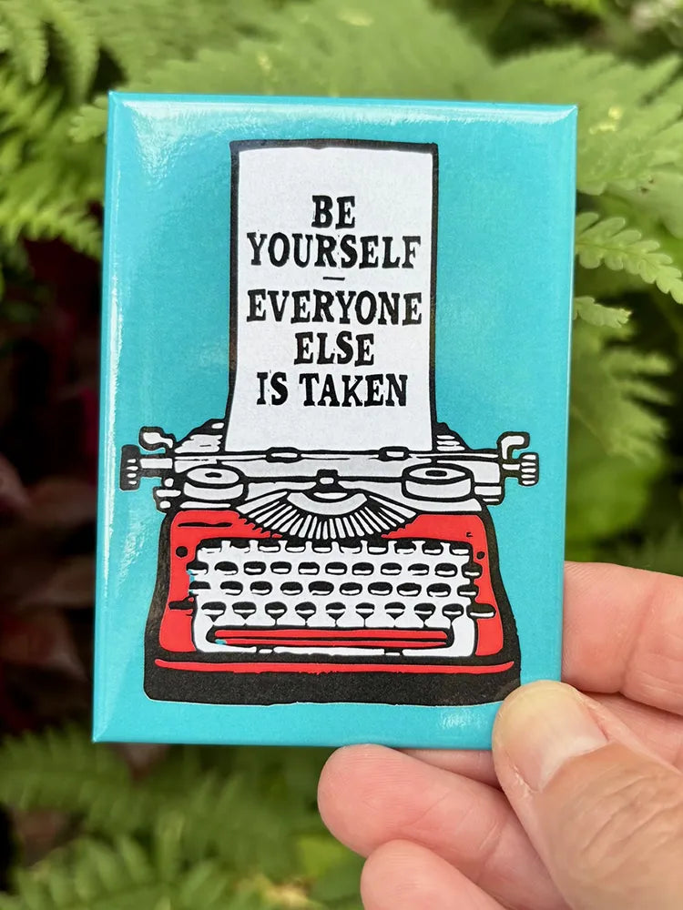 be yourself fridge magnet